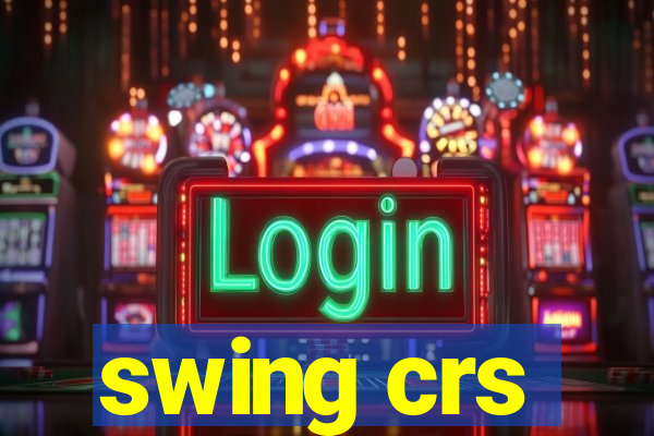 swing crs